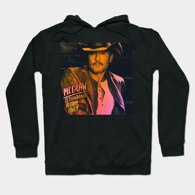 Tim McGraw Standing Room Only Hoodie by Probably Caffeinate